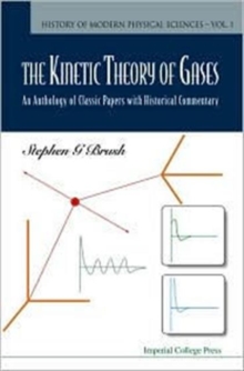 Kinetic Theory Of Gases, The: An Anthology Of Classic Papers With Historical Commentary
