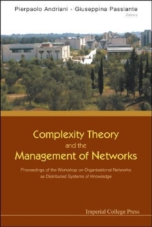 Complexity Theory And The Management Of Networks: Proceedings Of The Workshop On Organisational Networks As Distributed Systems Of Knowledge