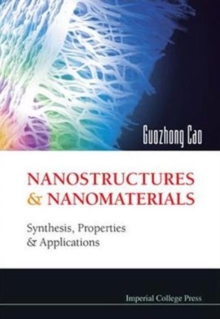 Nanostructures And Nanomaterials: Synthesis, Properties And Applications