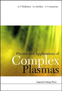 Physics And Applications Of Complex Plasmas