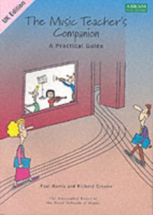 Image for The Music Teacher's Companion: A Practical Guide : UK & International edition