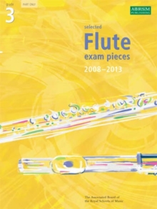 Image for Selected Flute Exam Pieces 2008-2013, Grade 3 Part