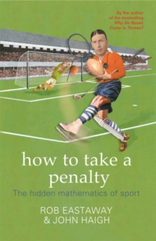 Image for How to take a penalty  : the hidden mathematics of sport