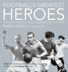 Image for Football's greatest heroes  : the National Football Museum Hall of Fame