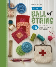 Image for Take a ball of string  : 16 beautiful projects for your home