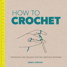 Image for How to crochet  : techniques and projects for the complete beginner