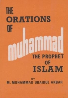 Orations of Muhammad The Prophet of Islam