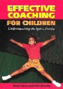Image for Effective coaching for children  : understanding the sports process