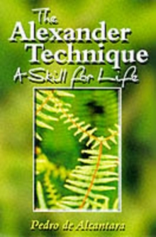 Alexander Technique: A Skill for Life