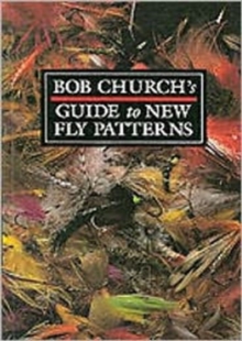 Image for Bob Church's Guide to New Fly Patterns