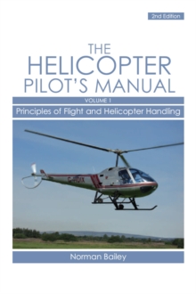 Helicopter Pilot’s Manual Vol 1: Principles of Flight and Helicopter Handling