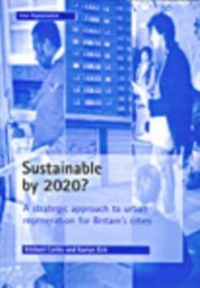 Image for Sustainable by 2020? : A strategic approach to urban regeneration for Britain's cities