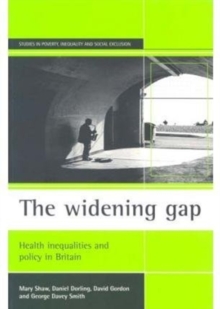 Image for The widening gap  : health inequalities and policy in Britain