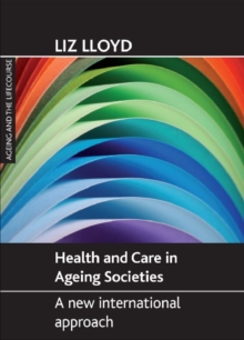 Image for Health and care in ageing societies  : a new international approach