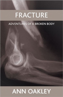 Image for Fracture  : adventures of a broken body