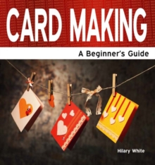 Image for Card Making : A Beginner's Guide