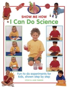 Image for I can do science  : fun-to-do experiments for kids, shown step by step