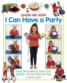 Image for Show Me How: I can Have a Party