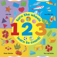 Image for 1, 2, 3  : turn the wheels, learn to count!