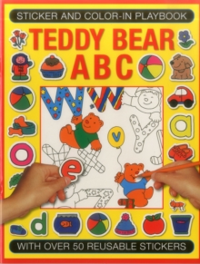 Sticker and Colour-in Playbook: Teddy Bear ABC: With Over 50 Reusuable Stickers