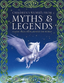 Image for Children's stories from myths & legends  : classic tales from around the world