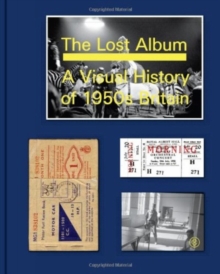 Lost Album: a Visual History of 1950s Britain