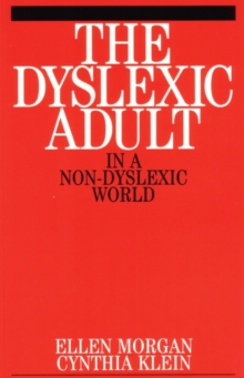 Image for The Dyslexic Adult in A Non-Dyslexic World