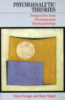 Image for Psychoanalytic theories  : perspectives on developmental psychopathology