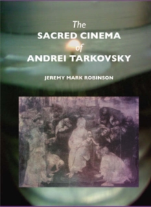 Image for The Sacred Cinema of Andrei Tarkovsky