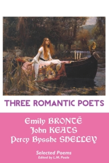 Image for Three Romantic Poets : Selected Poems