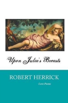 Image for Upon Julia's Breasts : Love Poems