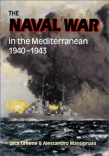 Naval War in the Mediterranean 1940-1943, The
