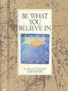 Image for Be What You Believe in