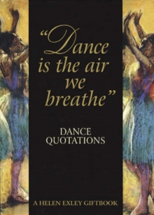 Image for Dance is the Air We Breathe : Dance Quotations