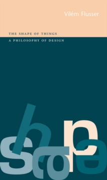 Image for The shape of things  : a philosophy of design