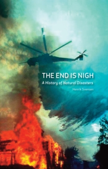Image for The end is nigh  : a history of natural disasters