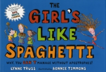 Image for The girl's like spaghetti  : why, you can't manage without apostrophes!