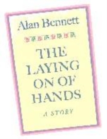 Image for The laying on of hands  : a story