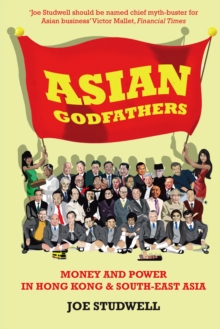 Image for Asian godfathers  : money and power in Hong Kong and south-east Asia