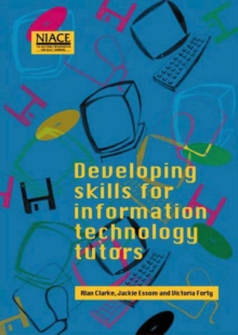 Image for Developing skills for information technology tutors  : an open learning pack for tutors of information technology