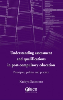 Image for Understanding assessment and qualifications in post-compulsory education  : principles, politics and practice
