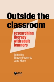 Image for Outside the classroom  : researching literacy with adult learners