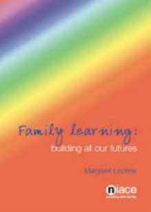 Image for Family Learning, Building All Our Futures