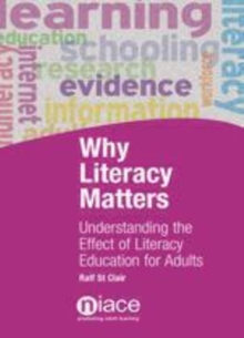 Image for Why literacy matters: understanding the effects of literacy education for adults