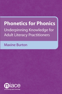 Image for Phonetics for phonics: underpinning knowledge for adult literacy practitioners