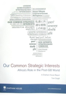 Image for Our Common Strategic Interests : Africa's Role in the Post-G8 World