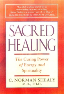 Image for Sacred healing  : the curing power of energy and spirituality