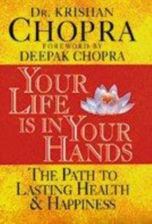 Image for Your life is in your hands  : the path to lasting health and happiness