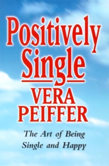 Image for Positively single  : the art of being single & happy