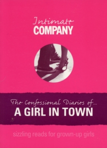 Intimate Company: The Confessional Diaries of? A Girl in Town